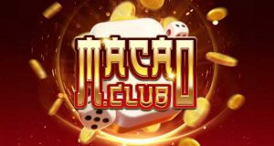 Chơi gì tại Macau Club?