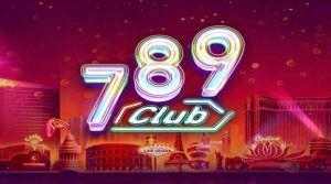 Review 789Club - Đánh giá tổng quan về nguồn gốc